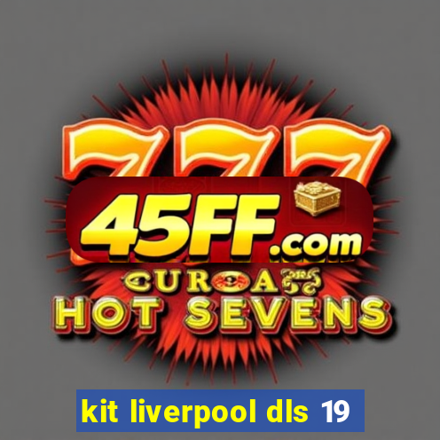 kit liverpool dls 19